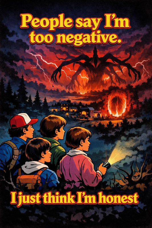People Say I'm Too Negative Poster | Funny Retro Horror Art | A4 & A3 Print