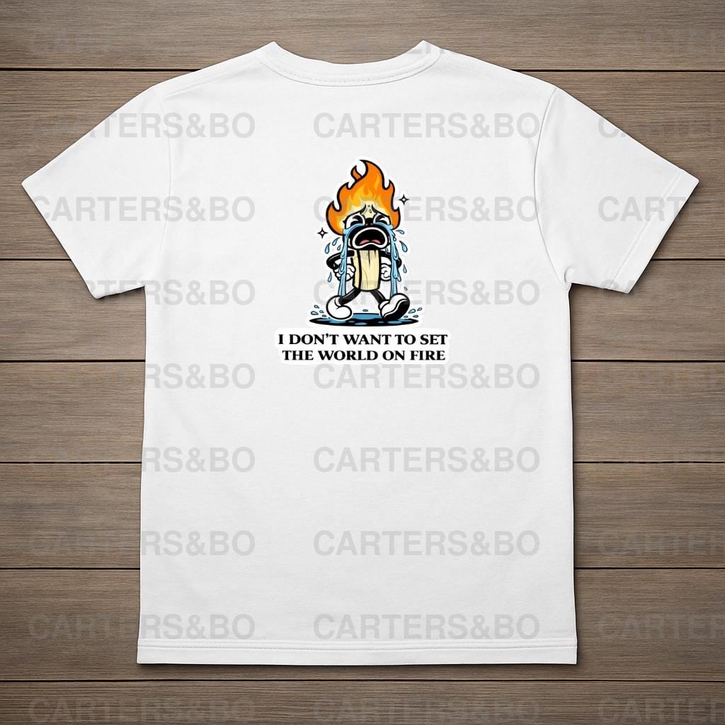 Funny Crying Matchstick T-Shirt | I Don’t Want to Set the World on Fire Shirt | Dark Humor Graphic Tee | Retro Cartoon Back Print