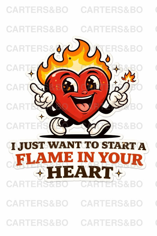 Flaming Heart Sticker | I Just Want to Start a Flame in Your Heart | Funny Retro Cartoon Vinyl Sticker | Laptop Decal