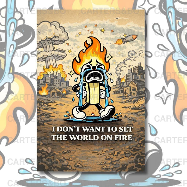 I Don’t Want to Set the World on Fire Poster | Retro Cartoon Art | A4 & A3 Print