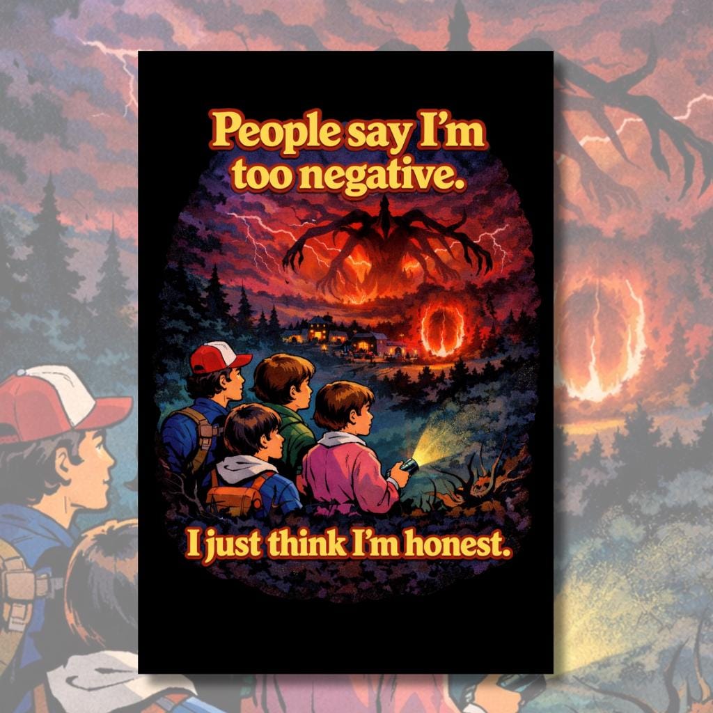 People Say I'm Too Negative Poster | Funny Retro Horror Art | A4 & A3 Print