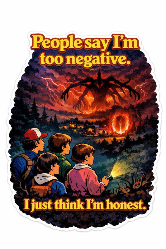 People Say I'm Too Negative Sticker | Funny Retro Horror Vinyl Sticker