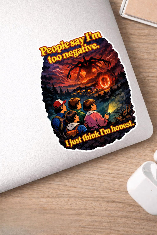 People Say I'm Too Negative Sticker | Funny Retro Horror Vinyl Sticker